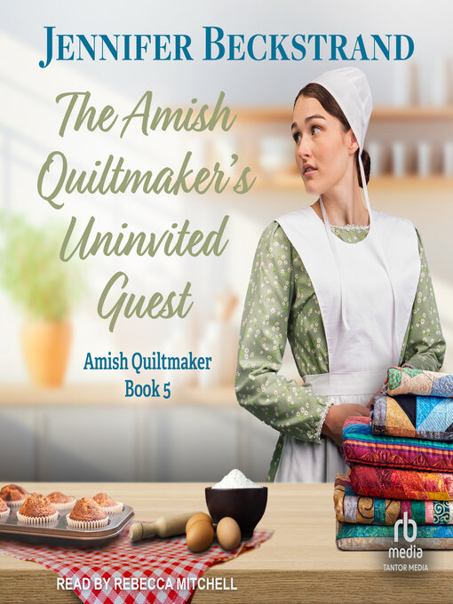 Title details for The Amish Quiltmaker's Uninvited Guest by Jennifer Beckstrand - Available